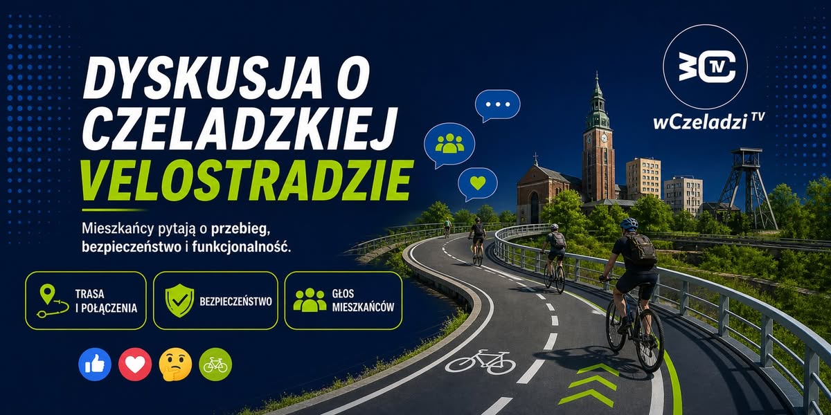VELOSTRADA W CZELADZI. INWESTYCJA POTRZEBNA, ALE MIESZKAŃCY PYTAJĄ O KONKRETY