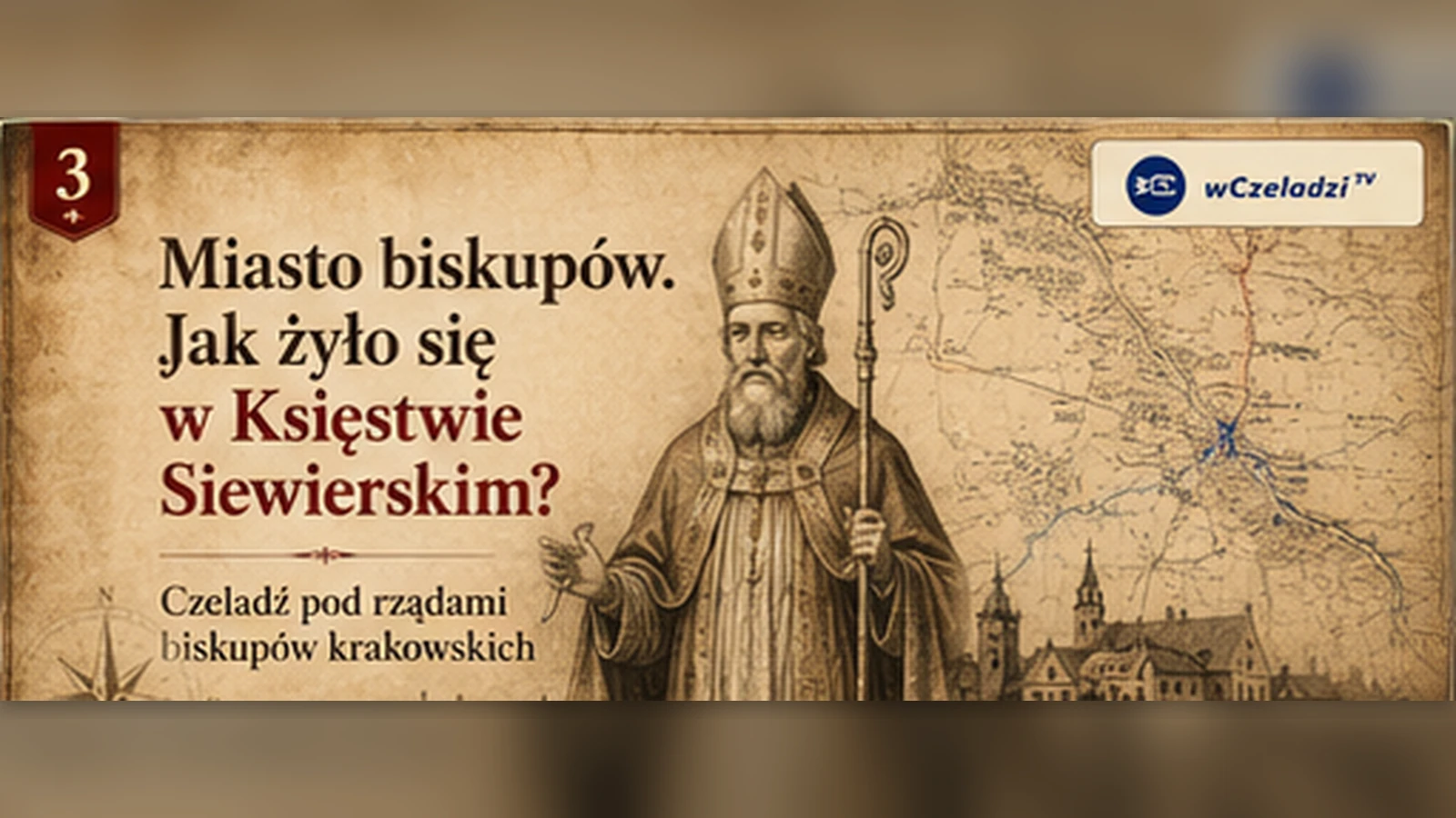 Biskup krakowski na tle mapy Księstwa Siewierskiego i Czeladzi