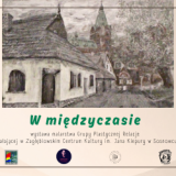 W międzyczasie – wystawa malarstwa Grupy Plastycznej Relacje